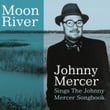 Moon River Johnny Mercer Sings The Johnny Mercer Songbook