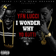 I Wonder Why (feat. Yo Gotti) - Single
