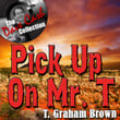 Pick Up On Mr. T - 