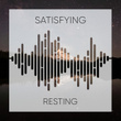 # Satisfying Resting