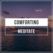 Comforting Meditate