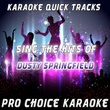 Karaoke Quick Tracks - Sing The Hits Of Dusty Springfield (karaoke Version)