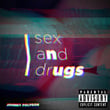 Sex and Drugs