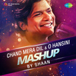 Chand Mera Dil / O Hansini Mashup - Single