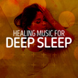 Healing Music for Deep Sleep