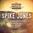 Les idoles américaine du music hall : Spike Jones, Vol. 2