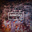 SOMEDAY