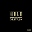 Build and Destroy