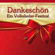 Dankeschön - Ein Volkslieder-Festival