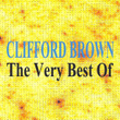 Clifford Brown : The Very Best Of