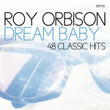 Dream Baby - 48 Classic Hits