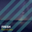 # Fresh Rumbles