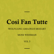 Wolfgang Amadeus Mozart: Cosi Fan Tutte, Vol. 3