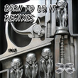 Born to Do It Remixes