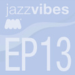 Jazz Vibes Ep13