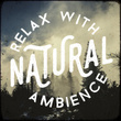Relax with Natural Ambience