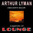 Legends Of Lounge: Fire Down Below