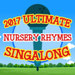 2017 Ultimate Nursery Rhymes Singalong