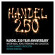 Handel 250 Year Anniversary: Water Music, Royal Fireworks And Concertos