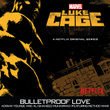 Bulletproof Love (From "Luke Cage")