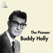The Pioner Buddy Holly