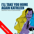 I'll Take You Home Again Kathleen - Greatest Hits Of Slim Whitman (new Edition)