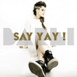 Say Yay! (Spanglish Version)