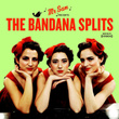 Mister Sam Presents The Bandana Splits