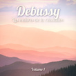 Les maîtres de la relaxation : Debussy, Vol. 1