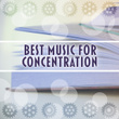 Best Music for Concentration – Deep Focus, Sounds for Study, Train Your Memory, Pure Mind, Bach to Work