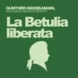 Wolfgang Amadeus Mozart: La Betulia Liberata