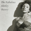 The Fabulous Shirley Bassey (digitally Re-Mastered)
