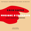 Erik Satie: Musique d'entracte (Almost forgotten masterpieces)