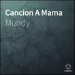 Cancion A Mama