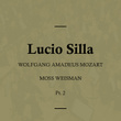 Wolfgang Amadeus Mozart: Lucio Silla, Pt. 2