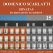 Domenico Scarlatti: Sonatas for piano and for harpsichord, Vol. 15