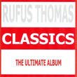 Classics - Rufus Thomas