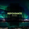 # Repousante Ainda