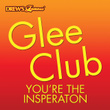 Glee Club: You're The Inspiration