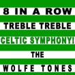 8 in a Row Treble Treble Celtic Symphony