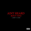 Ain't Heard 'Bout You (feat. G Herbo)
