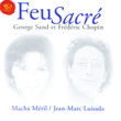 Chopin / Sand: Feu Sacre