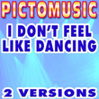 I Don't Feel Like Dancing