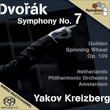 Dvorak, A.: Symphony No. 7 / The Golden Spinning Wheel (netherlands Philharmonic, Kreizberg)