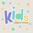 2018 Kids Songs for Nursery