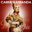 Carmen Miranda - Chica Chica Boom Chic Et Ses Plus Grands Succès