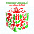 Musique Classique 50 - Le Meilleur De Noël: Les Pièces Les Plus Célèbres De Musique Pour Orchestre Et Chœur