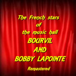 The French Stars Of The Music Hall : Bourvil And Bobby Lapointe