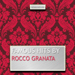 Famous Hits By Rocco Granata