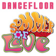 Dancefloor Summer Of Love